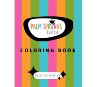 Palm Springs Tarot Coloring Book: A Mid-Century Modern Tarot Journey for Mindfulness, Creativity & Spiritual Reflection