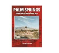 PALM SPRINGS UMFASSENDER REISEFÜHRER 2026