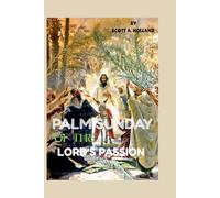 Palm Sunday of the Lord’s Passion: Sunday the sixth of Lent