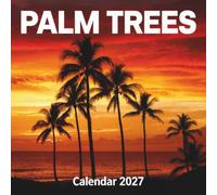 Palm Trees Calendar 2027: A year of coastal tranquility featuring majestic, sun-drenched palm trees from beautiful destinations worldwide
