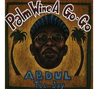 Abdul Tee-Jay - Palm Wine a Go-Go