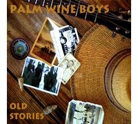 Palm Wine Boys - Old Stories