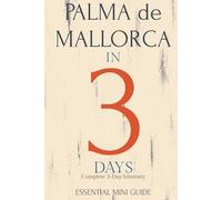 PALMA DE MALLORCA IN 3 DAYS: Essential Mini Guide