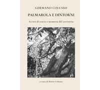 Palmarola e dintorni: Scritti di storia e memoria del territorio