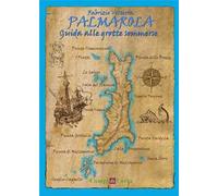 Palmarola. Guida alle grotte sommerse