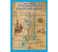 Palmarola. Guida alle grotte sommerse