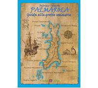 Palmarola. Guida alle grotte sommerse