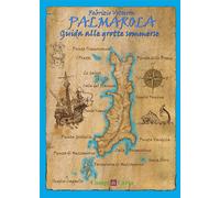 Palmarola. Guida alle grotte sommerse - Volterra Fabrizio