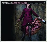 Palmer, Amanda - Who Killed Amanda Palmer