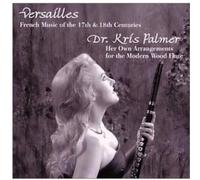 Palmer, Kris - Versailles: French Music Of The 17th & 18th Centur