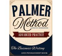 Palmer Method Cursive Workbook: Advanced Practice: The Business Writing and Penmanship Book