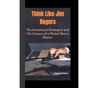 Palmer R Mayes Think Like Jim Rogers (Tascabile)