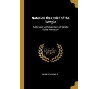 Palmer-Thomas R Notes on the Order of the Temple (Tascabile)