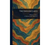 Palmer, William T. The English Lakes Book NUOVO