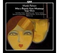 Palmeri/ Laabs/ Heidrich/ Jung - Misa A Buenos Aires Misatango & Tango