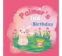 Palmer's 2nd Birthday: A Bunny Rabbit Birthday Book
