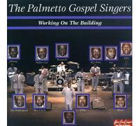 Palmetto Gospel - Working On The Building