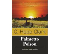 Palmetto Poison: Book 3 in The Carolina Slade Mysteries