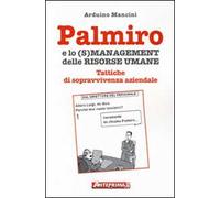 Palmiro e lo (s)management delle risorse umane. Tattiche di sopravvivenza aziendale