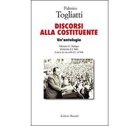 Palmiro Togliatti. Discorsi alla costituente. Un'antologia