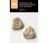 Rubina Raja Palmyra, the Mediterranean and Beyond (Copertina rigida)