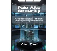 Palo Alto Security: Complete Guide | Build 50 Network Defenses | Including Threat Prevention