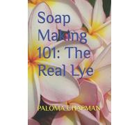 Paloma Chapman Soap Making 101 (Tascabile)