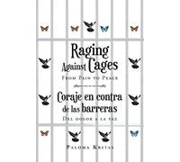 Paloma de Pilar Raging Against Cages From Pain to Peace Coraje en co (Tascabile)