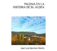 PALOMA EN LA HISTORIA DE SU ALDEA