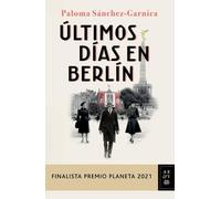 Paloma Sánchez-Ga Últimos Días En Berlín (Finalista Premio Planeta (Tascabile)