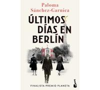Paloma Sánchez- Últimos Días En Berlín. Finalista Premio Planeta 202 (Tascabile)