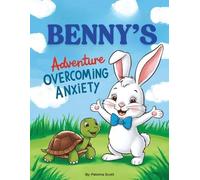 Paloma Scott Benny's Adventure Overcoming Anxiety (Tascabile)