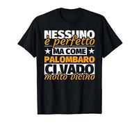 palombaro regalo divertente - nessuno è perfetto ma come pal Maglietta