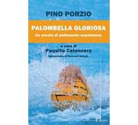 Palombella gloriosa. Un secolo di pallanuoto napoletana
