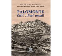 Palomonte. Citt' ...Parl' ammì - Grossi S. (cur.)