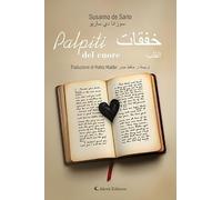 Palpiti del cuore-Khafaqat alqalb. Ediz. bilingue
