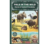 Pals in The Wild: Stories of Animal Friendship