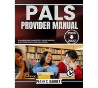 PALS Provider Manual 2026-2027: A Complete Exam Prep with 1200+ Practice Questions and In-Depth Reviews of All Exam Domains