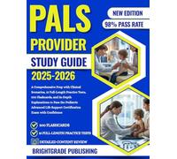 PALS PROVIDER STUDY GUIDE 2025-2026: A Comprehensive Prep with Clinical Scenarios, 15 Full-Length Practice Tests, 500 Flashcards, and In-Depth ... Support Certification Exam with Confidence