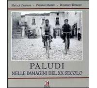 Paludi nelle immagini del XX secolo. Ediz. illustrata