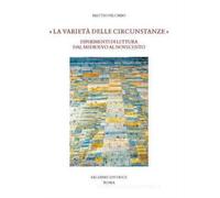 «La varietà delle circunstanze». Esperimenti di lettura dal Medioevo al Novecento