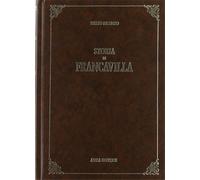Palumbo, Pietro. - Storia di Francavilla. Città in terra d'Otranto.