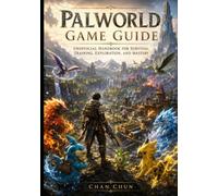Palworld Game Guide: Unofficial Handbook for Survival, Training, Exploration, and Mastery