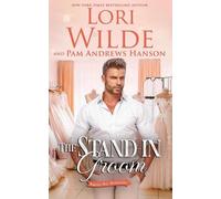 Pam Andrews Hanson Lori Wilde The Stand-in Groom (Tascabile) Wrong Way Weddings