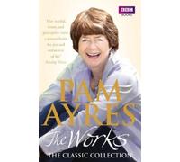Pam Ayres Pam Ayres - The Works: The Classic Collection (Tascabile)