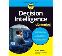 Pam Baker Decision Intelligence For Dummies (Tascabile)
