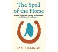 Pam Billinge The Spell of the Horse (Tascabile)