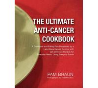 Pam Braun The Ultimate Anti-Cancer Cookbook (Tascabile)