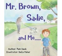 Pam Deck Mr. Brown, Sadie, and Me (Copertina rigida)