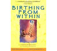 Birthing from Within: An Extra-Ordinary Guide to Childbirth Preparation